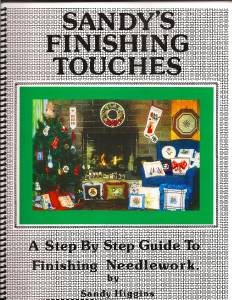 Book ~ Sandy's Finishing Touches Needlepoint Book by Sandy Higgins ~ A Complete Guide
